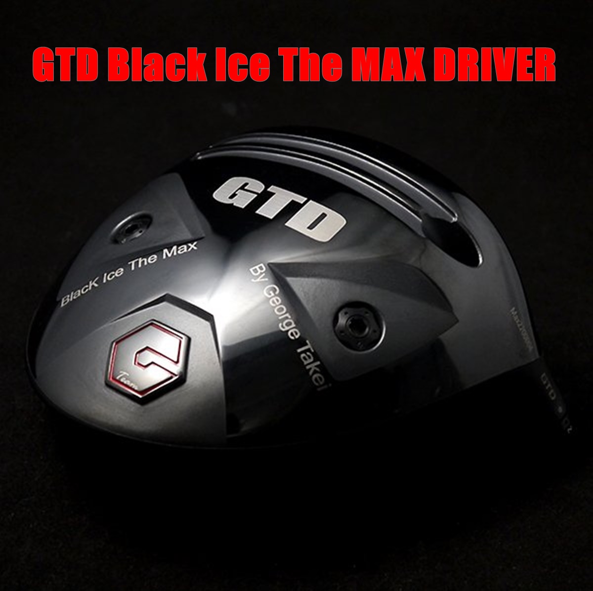 GTD Black Ice The MAX Driver coming soon ！ | ゴルフプラザセブンツー